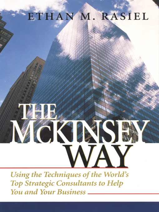 Title details for The McKinsey Way by Ethan M. Rasiel - Available